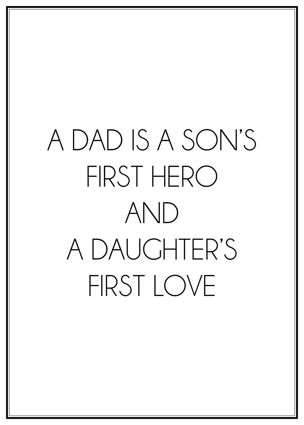 a dad is a son’s first hero and a daughter’s first love poster fars dag